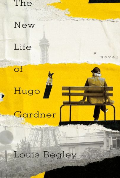 Cover for Louis Begley · New Life of Hugo Gardner: A Novel (Hardcover bog) (2020)