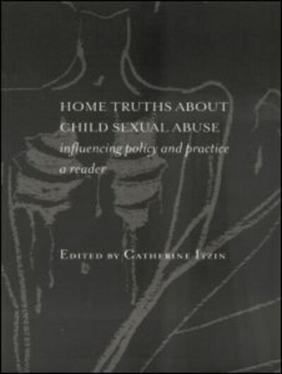 Cover for C Itzin · Home Truths About Child Sexual Abuse: Policy and Practice (Paperback Bog) (2000)