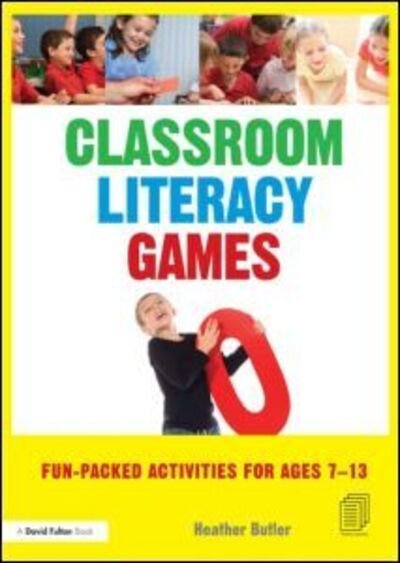 Cover for Butler, Heather (Freelance Writer, UK) · Classroom Literacy Games: Fun-packed activities for ages 7-13 (Paperback Book) (2011)