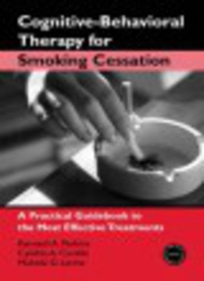 Cognitive-Behavioral Therapy for Smoking Cessation: A Practical Guidebook to the Most Effective Treatments - Practical Clinical Guidebooks - Perkins, Kenneth A. (University of Pittsburgh Medical Center, USA) - Kirjat - Taylor & Francis Ltd - 9780415954624 - maanantai 20. elokuuta 2007