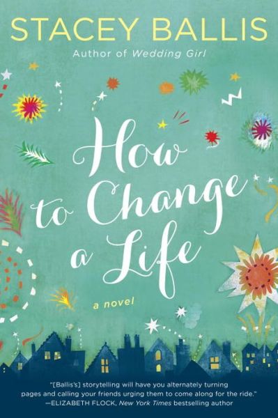 Cover for Ballis Stacey · How to Change a Life (Paperback Book) (2017)