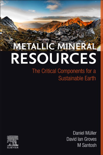 Cover for Muller, Daniel (Consulting Geologist, Santiago de Chile, Chile) · Metallic Mineral Resources: The Critical Components for a Sustainable Earth (Paperback Book) (2024)