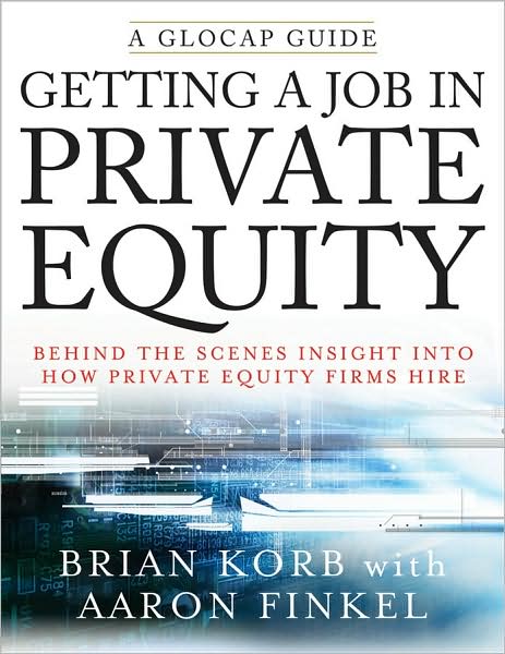 Cover for Brian Korb · Getting a Job in Private Equity: Behind the Scenes Insight into How Private Equity Funds Hire (Paperback Book) (2008)