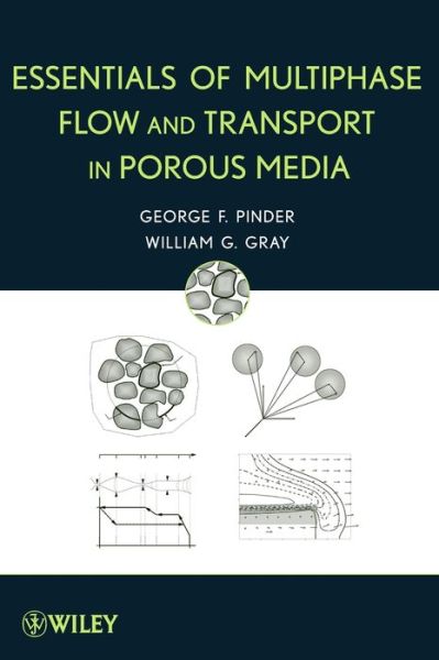 Cover for Pinder, George F. (Princeton University) · Essentials of Multiphase Flow and Transport in Porous Media (Hardcover Book) (2008)