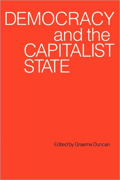 Cover for Graeme Duncan · Democracy and the Capitalist State (Pocketbok) (1989)