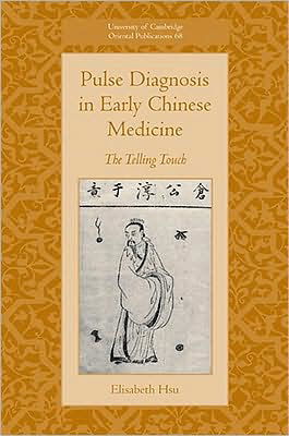 Cover for Hsu, Elisabeth (University of Oxford) · Pulse Diagnosis in Early Chinese Medicine: The Telling Touch - University of Cambridge Oriental Publications (Hardcover Book) (2010)