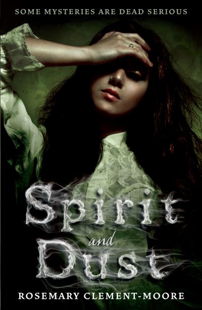 Cover for Rosemary Clement-Moore · Spirit and Dust (Paperback Book) (2015)