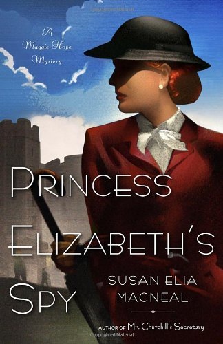 Cover for Susan Elia Macneal · Princess Elizabeth's Spy: a Maggie Hope Mystery (Pocketbok) [First edition] (2012)