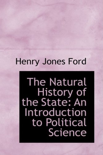 Cover for Henry Jones Ford · The Natural History of the State: an Introduction to Political Science (Paperback Book) (2008)