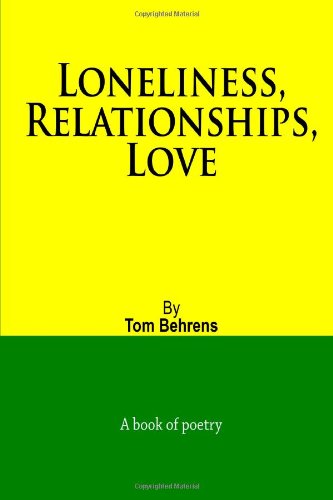 Cover for Tom Behrens · Loneliness, Relationships, Love (Paperback Book) (2009)