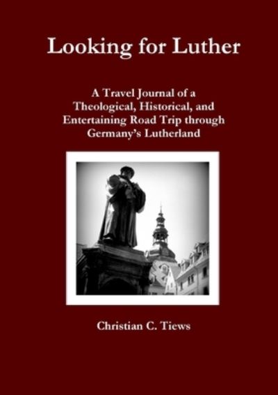 Cover for Christian C. Tiews · Looking for Luther (Book) (2010)
