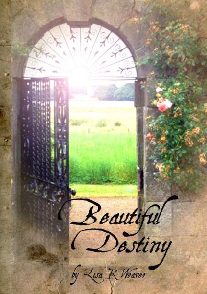 Cover for Lisa Weaver · Beautiful Destiny (Paperback Book) (2010)