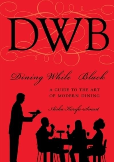Cover for Aisha Karefa-Smart · Dining While Black (Bok) (2011)