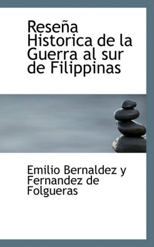 Cover for Em Bernaldez Y Fernandez De Folgueras · Reseña Historica De La Guerra Al Sur De Filippinas (Inbunden Bok) [Spanish edition] (2008)