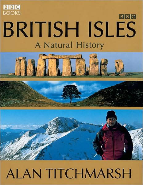 British Isles: A Natural History - Alan Titchmarsh - Książki - Ebury Publishing - 9780563521624 - 1 października 2004