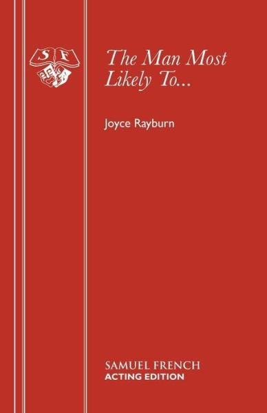 Cover for Joyce Rayburn · Man Most Likely to.... - Acting Edition S. (Paperback Bog) (2016)