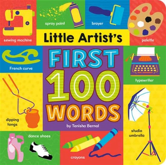 Tenisha Bernal · Little Artist's First 100 Words (Board book) (2024)