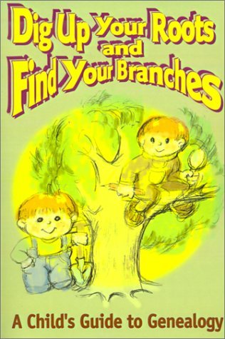 Cover for Susan H. Hubbs · Dig Up Your Roots and Find Your Branches: a Child's Guide to Genealogy (Taschenbuch) (2000)
