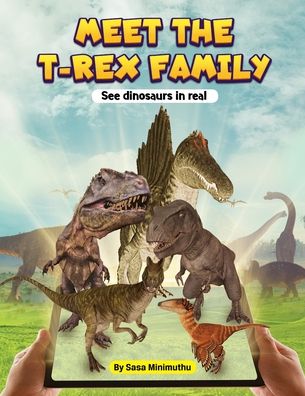 Cover for Sasa Minimuthu · Meet the T-Rex Family - See Dinosaurs in Real (Bog) (2022)