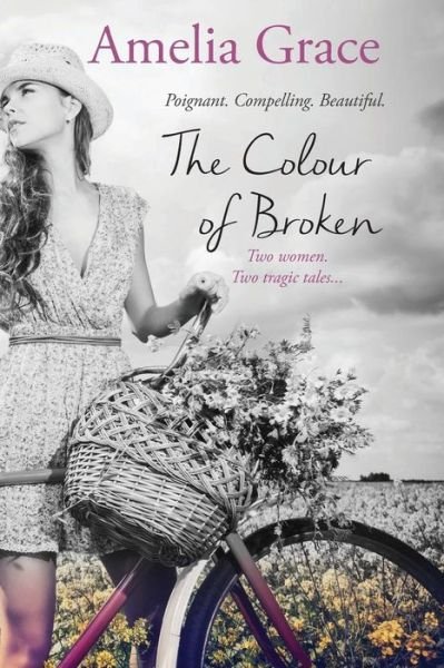 Cover for Amelia Grace · The Colour of Broken (Paperback Book) (2018)