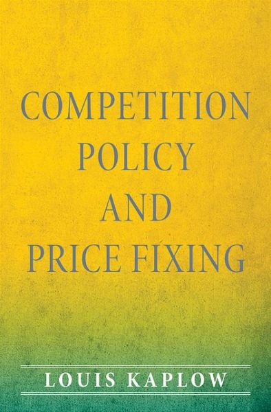 Cover for Louis Kaplow · Competition Policy and Price Fixing (Hardcover Book) (2013)