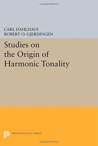 Cover for Carl Dahlhaus · Studies on the Origin of Harmonic Tonality (Princeton Legacy Library) (Paperback Book) (2014)