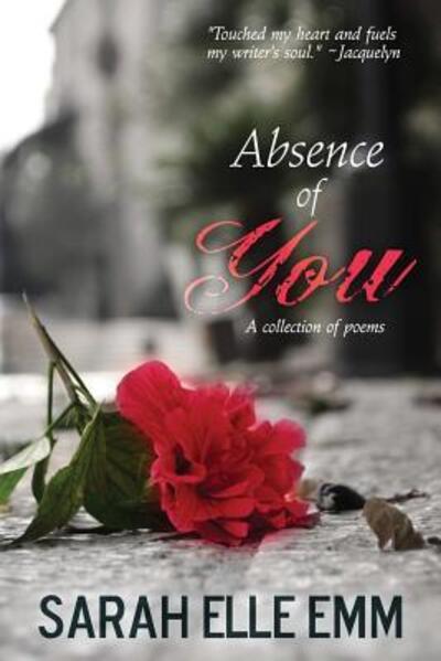 Cover for Sarah Elle Emm · Absence of You (Paperback Book) (2016)