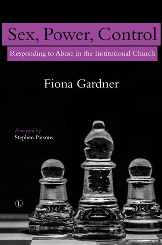 Cover for Fiona Gardner · Sex, Power, Control  PB: Responding to Abuse in the Institutional Church (Paperback Book) (2021)