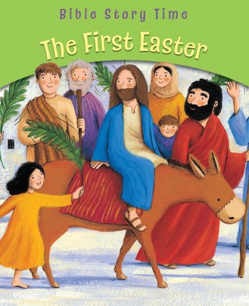 Cover for Sophie Piper · The First Easter - Bible Story Time (Paperback Book) [New edition] (2014)