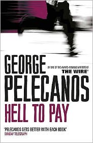 Cover for George Pelecanos · Hell To Pay: From Co-Creator of Hit HBO Show ‘We Own This City’ (Taschenbuch) (2010)