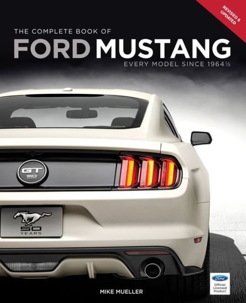 Cover for Mike Mueller · The Complete Book of Ford Mustang: Every Model Since 1964 1/2 (Hardcover Book) (2015)