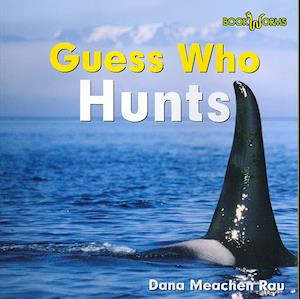 Cover for Dana Meachen Rau · Guess Who Hunts (Whale) (Animals Animals) (Paperback Book) (2009)