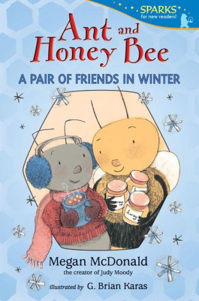 Cover for Megan Mcdonald · Ant and Honey Bee: a Pair of Friends in Winter (Candlewick Sparks) (Paperback Book) [Reprint edition] (2014)