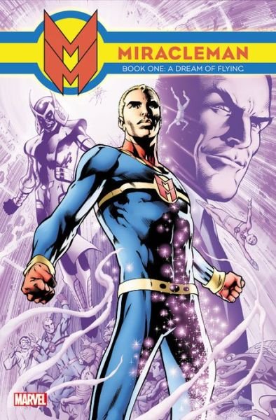 Miracleman Book 1: A Dream Of Flying - Mick Anglo - Books - Marvel Comics - 9780785154624 - May 27, 2014