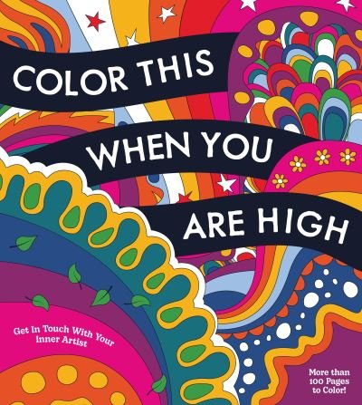 Cover for Editors of Chartwell Books · Color This When You Are High: Relax, Create, and Color - More than 100 pages to Color! - Chartwell Coloring Books (Paperback Bog) (2024)