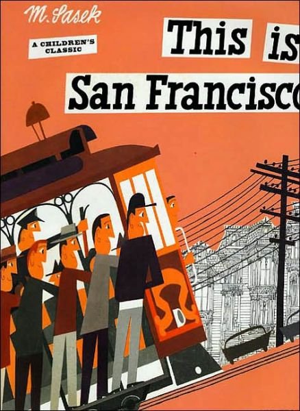 Cover for Miroslav Sasek · This is San Francisco: A Children's Classic - This is . . . (Hardcover Book) (2003)
