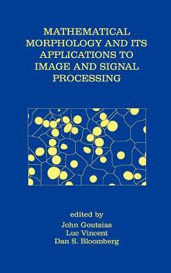 Mathematical Morphology and Its Applications to Image and Signal Processing - Computational Imaging and Vision - International Symposium on Mathematical Morphology and Its Applications to Image and Signal Processing - Livros - Springer - 9780792378624 - 31 de maio de 2000