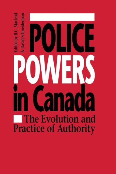 R. C. Macleod · Police Powers in Canada: The Evolution and Practice of Authority (Paperback Book) (1994)