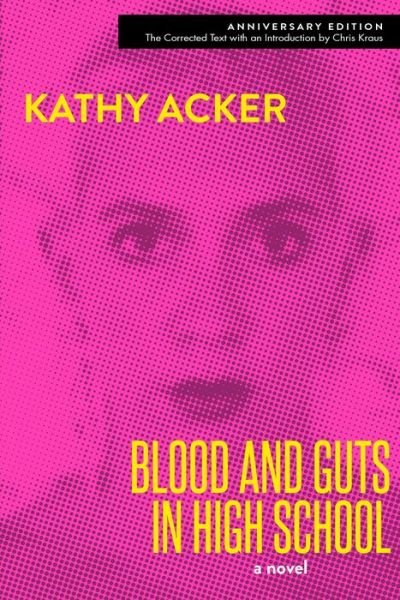 Blood and Guts in High School - Kathy Acker - Books - Grove/Atlantic, Incorporated - 9780802127624 - November 21, 2017