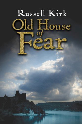 Cover for Russell Kirk · Old House of Fear (Paperback Book) (2007)