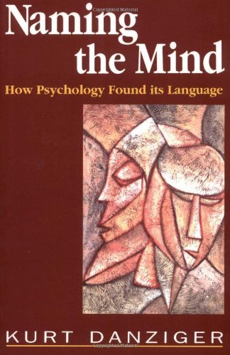 Cover for Kurt Danziger · Naming the Mind: How Psychology Found Its Language (Hardcover Book) (1997)