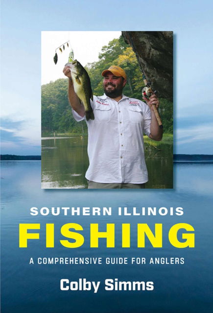 Cover for Colby Simms · Southern Illinois Fishing: A Comprehensive Guide for Anglers - Shawnee Books (Paperback Book) (2025)