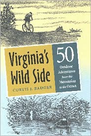 Cover for Curtis J. Badger · Virginia's Wild Side: Fifty Outdoor Adventures from the Mountains to the Ocean (Hardcover Book) (2003)