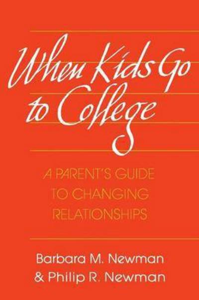 Cover for Barbara M. Newman · When Kids Go to College: A Parent's Guide to Changing Relationships (Pocketbok) (1992)