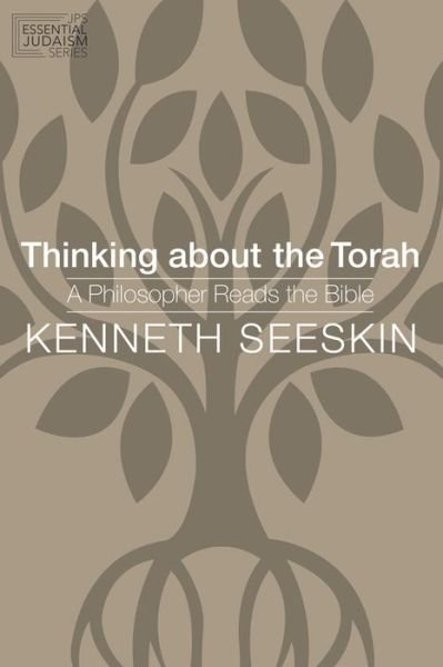 Cover for Kenneth Seeskin · Thinking about the Torah: A Philosopher Reads the Bible - JPS Essential Judaism (Paperback Book) (2016)