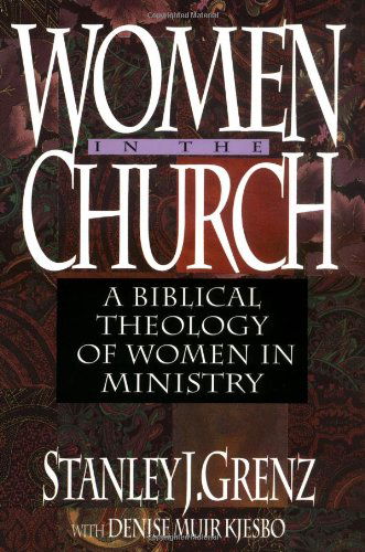 Cover for Stanley J. Grenz · Women in the Church – A Biblical Theology of Women in Ministry (Paperback Book) (1995)