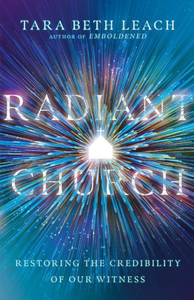 Cover for Tara Beth Leach · Radiant Church – Restoring the Credibility of Our Witness (Paperback Book) (2021)