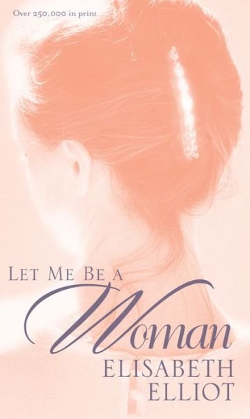 Cover for E. Elliot · Let Me Be a Woman (Paperback Book) [Large type / large print edition] (1999)