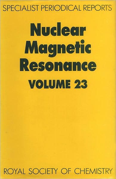 Nuclear Magnetic Resonance: Volume 23 - Specialist Periodical Reports - Royal Society of Chemistry - Books - Royal Society of Chemistry - 9780851864624 - March 22, 1994