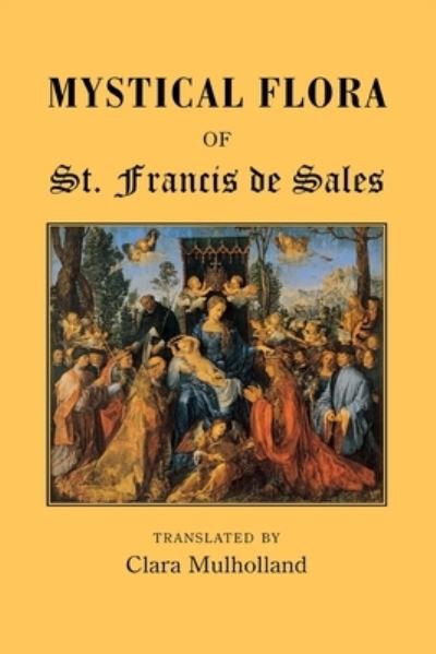 Mystical Flora of St.Francis of Assissi - Clara Mulholland - Books - Gracewing - 9780852445624 - August 2, 2021